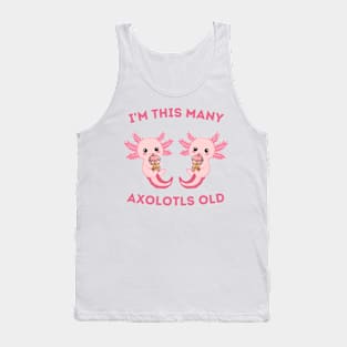 I'm This Many Axolotls Old - Axolot 2nd Birthday 2 Years Old Tank Top